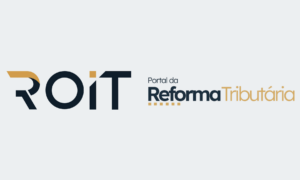 Roit e Portal da Reforma Tributária