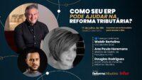 Reforma tributária: Evento debate como o ERP pode ajudar na transição