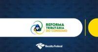 Governo publica 2ª versão do glossário da reforma tributária do consumo