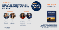 Podcast debate desafios tributários e de governança do agronegócio em 2026