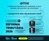 Omie promove aulão gratuito sobre impactos da reforma tributária do consumo