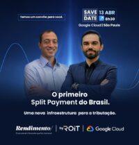 Banco Rendimento, ROIT e Google Cloud lançam o primeiro piloto do split payment no Brasil