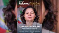 7ª edição da Revista da Reforma Tributária está disponível e traz insights de secretários de Fazenda