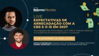 Portal realiza live nesta 3ª feira sobre arrecadação da CBS e do Imposto Seletivo em 2027