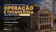 Portal da Reforma Tributária realiza evento gratuito em Manaus sobre operação e tecnologia na reforma
